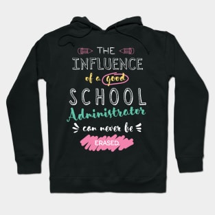 School Administrator Appreciation Gifts - The influence can never be erased Hoodie